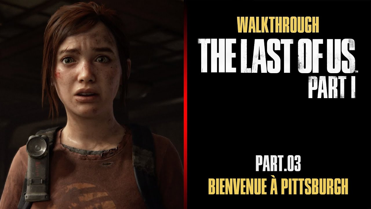 WALKTHROUGH THE LAST OF US PART I PISODE 03 05 BIENVENUE PITTSBURGH YouTube walkthrough-the-last-of-us-part-i-pisode-03-05-bienvenue-pittsburgh-youtube