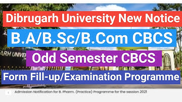 Dibrugarh University Form Fill-up New Notice | B.A/B.Sc/B.Com CBCS Examination | 1st Semester CBCS