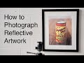 How to photograph artwork without any glare