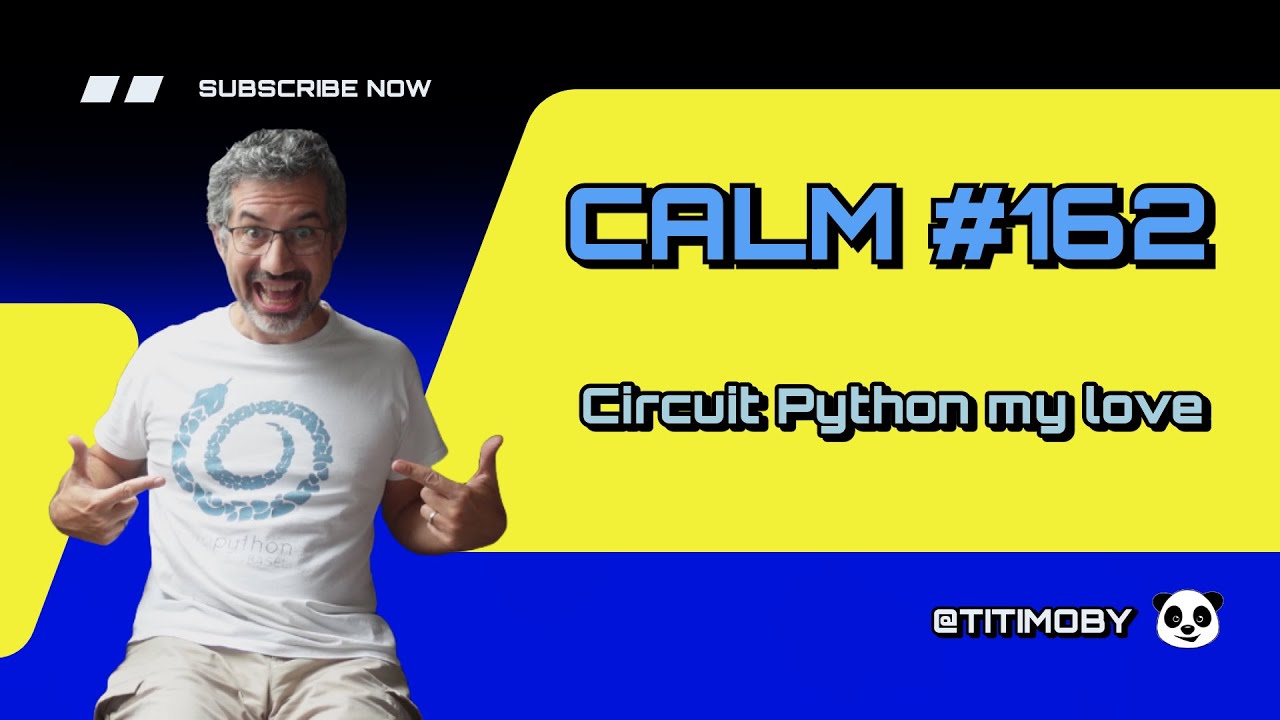 CALM #162 - Circuit Python my love 💕 - YouTube