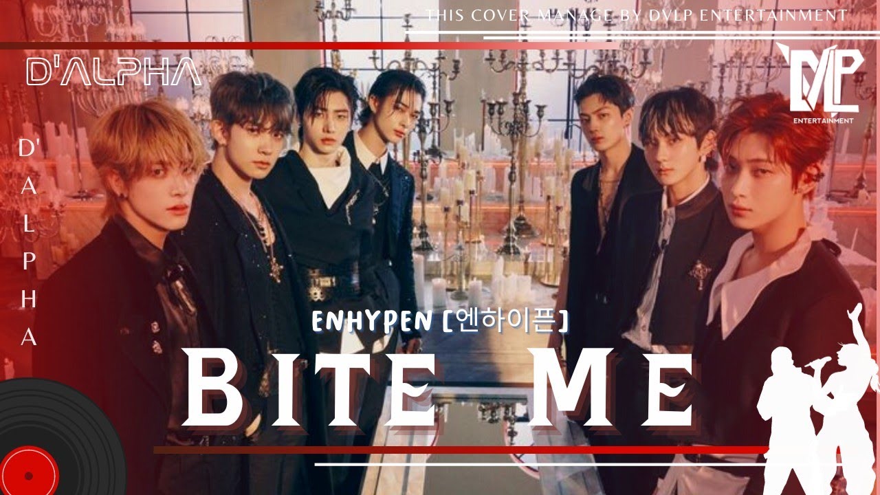 [D'ALPHA] BITE ME - ENHYPEN (엔하이픈) // DVLP ENTERTAINMENT