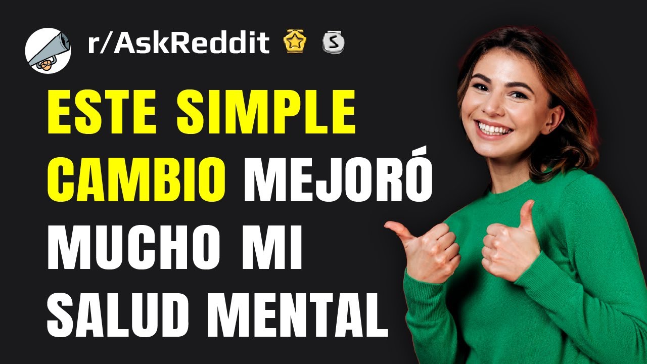 ¿Qué cosa mejoró enormemente tu salud mental?