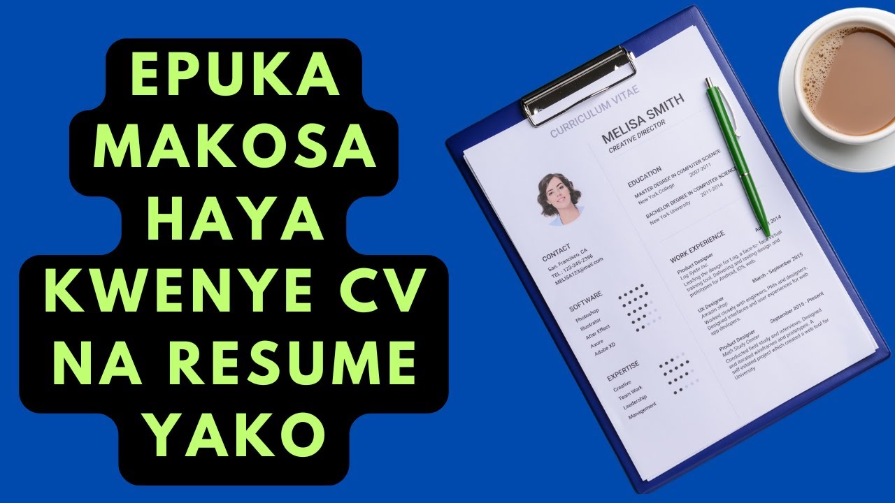 Epuka makosa haya kwenye Resume na CV yako ili upate kazi au scholarships