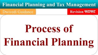 Process of Financial Planning, financial planning process, financial planning and tax management mba