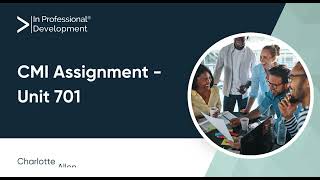 Unit 701 - CMI Assignment | In Professional Development