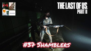 The Last of Us™ Part II - #37 Shamblers