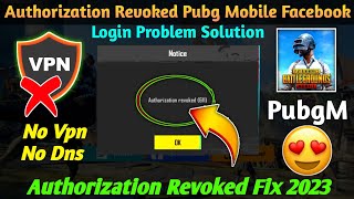 authorization revoked pubg mobile facebook | Authorization Revoked bgmi | Pubg Mobile login problem