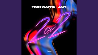 2 ON 2 (Tion Wayne x JAY1) - Tion Wayne & JAY1