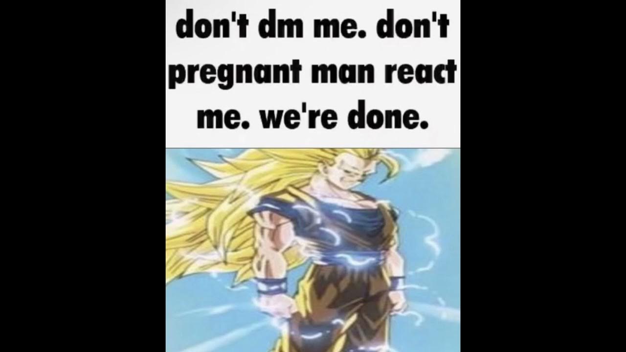 DONT DM ME DONT PREGNANT MAN REACT ME YouTube dont-dm-me-dont-pregnant-man-react-me-youtube