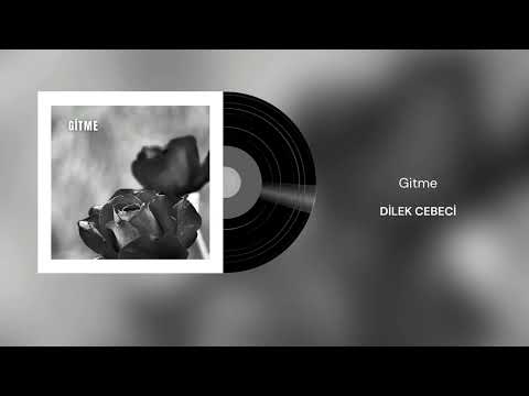 Dilek Cebeci - Gitme (Official Audio)