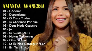 Amanda Wanessa 2023 - Tem Um Repertório De Canções Gospel Em Grandes Orações em 2023