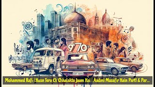 Mohammed Rafi | Husn Tera Ek Chhalakta Jaam Hai | Aadmi Musafir Hain Part1 & Part2 | Bhagya K...