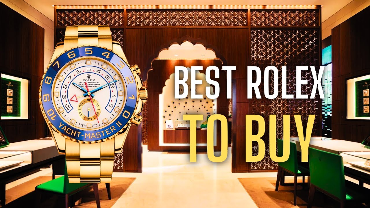 Best 4 Rolex Watches To Buy Now