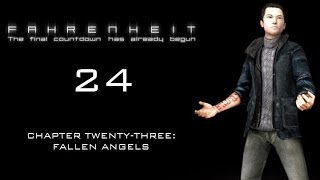 Fahrenheit (Indigo Prophecy) - 24 - Chapter 23: Fallen Angels