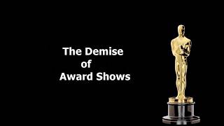 The Demise of Award Shows