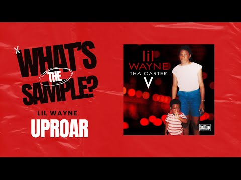 Lil Wayne - Uproar (What's The Sample?) #whatsthesample