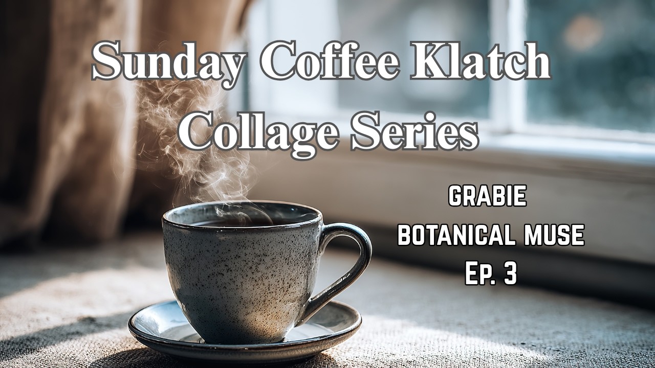 ✨Серия коллажей Sunday Coffee Klatch, эпизод 3 — вдохновлена ​​коллажной книгой Grabie Botanical ...