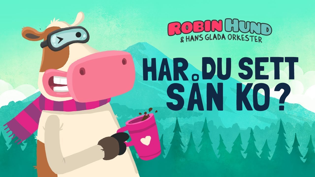 Robin Hund & Hans Glada Orkester: Har du sett sån ko?