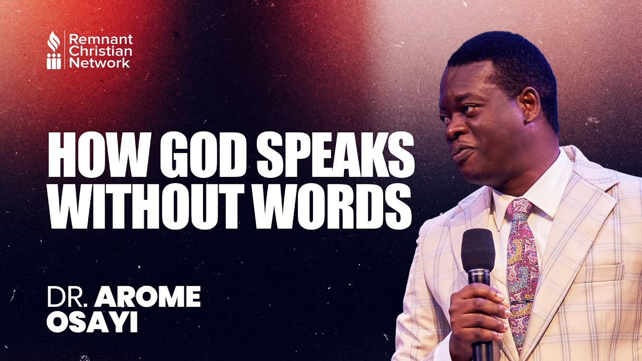 HOW GOD SPEAKS WITHOUT WORDS - DR. AROME OSAYI