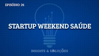 Insights e Soluções: Startup Weekend...