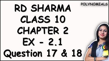 RD Sharma Solutions for Class 10 Maths Chapter 2 Polynomials Exercise 2.1 Question 17 & 18|CBSE 2022
