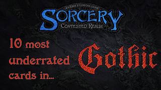 10 underrated Gothic cards from Sorcery: Contested Realm #sorcerytcg