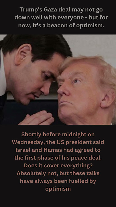 Trump's Gaza deal may not go down well with everyone - but for now, it's a beacon of optimism