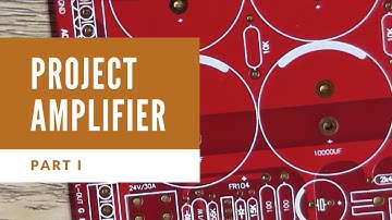 Project Amplifier Part 1 - Introduction