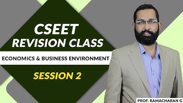 CSEET Revision class : Economics and Business Environment - Session 02