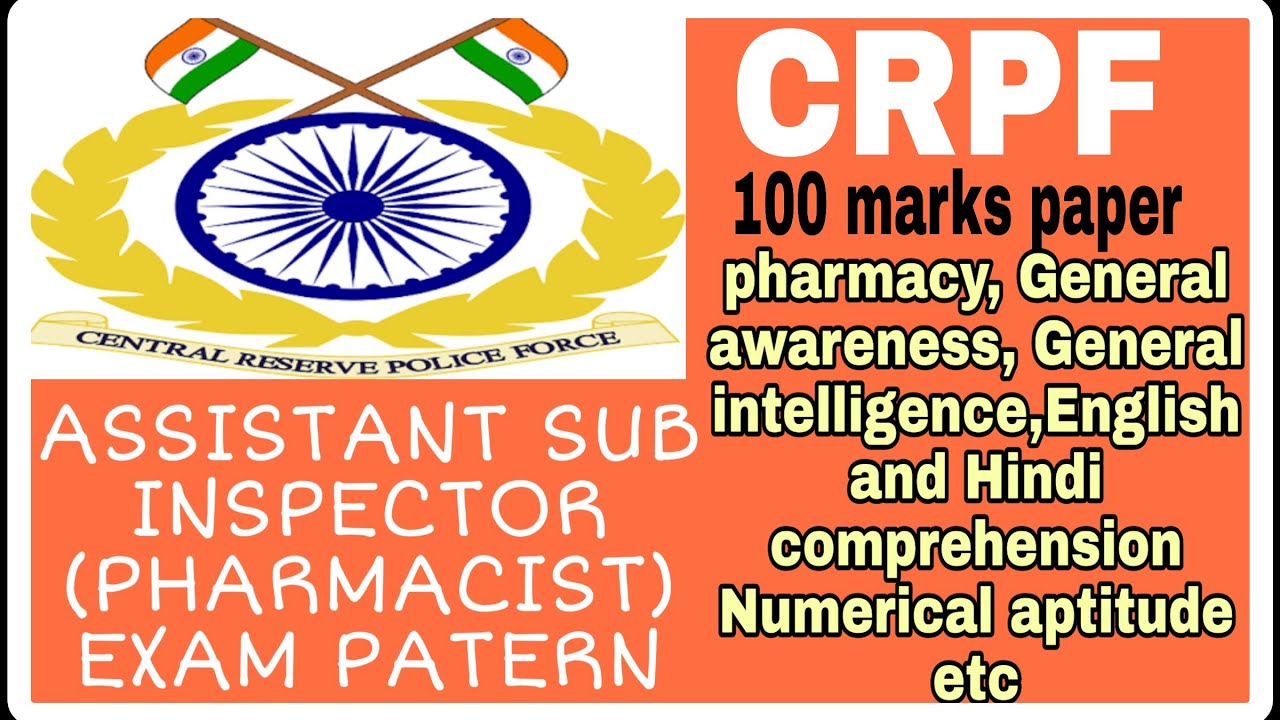 CRPF PARAMEDICAL STAFF 2020 (ASSISTANT SUB INSPECTOR, PHARMACIST) EXAM PATTERN