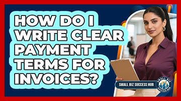 How Do I Write Clear Payment Terms for Invoices?