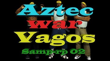 SAMP-RP 02 \\ Aztec - Vagos | Terra