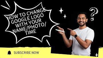 How to change Google logo with Your Name/Photo/Time ...?