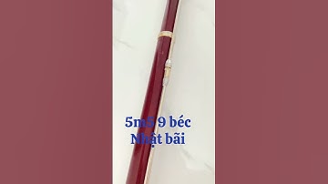 Cần xịt lúa 5m5 9 béc cần câu nhật bãi hàng VIP. #cancaunhatbai #canxitthuoc #xuhuongyoutube