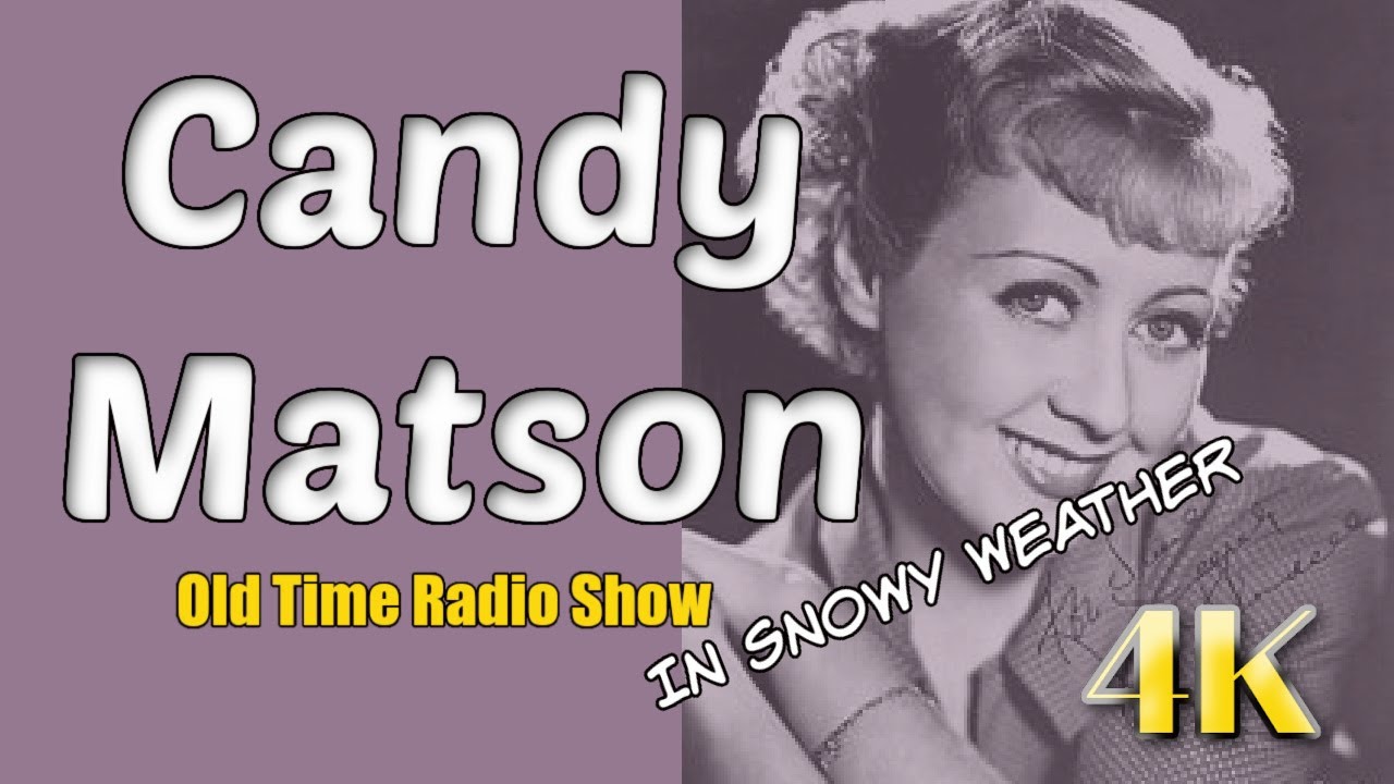 Candy Matson 👉Jack Frost Old Time Radio In Front of A 4K Snowy Scene