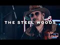 The steel woods  full episode live at the print shop