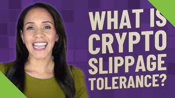 What is Crypto slippage tolerance?