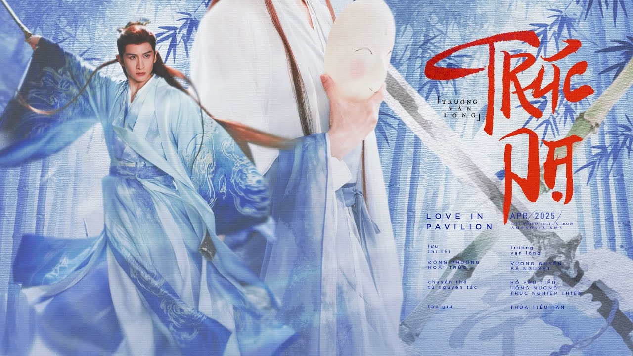 vietsub ▸ trúc dạ - TRƯƠNG VÂN LONG | 竹夜 - 张云龙 | 淮水竹亭 Love in Pavilion Hoài Thủy Trúc Đình 2025 OST