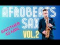 Afrobeats Saxophone vol.2 - another 45 minutes of my Afrobeats Saxophone Music