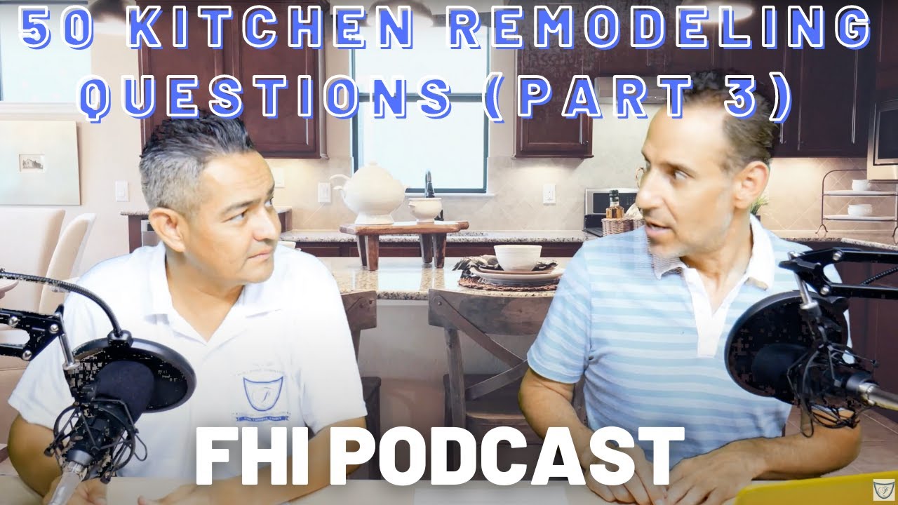 50 Kitchen Remodeling Questions (Part 3) | FHI Podcast - YouTube