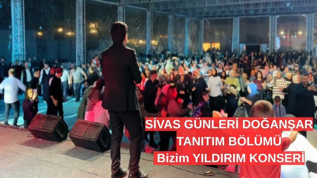 Sivas Günleri Doğanşar Tanıtım Bölümü Bizim YILDIRIM Konseri 2025 #music #sivas #doğanşar #konser