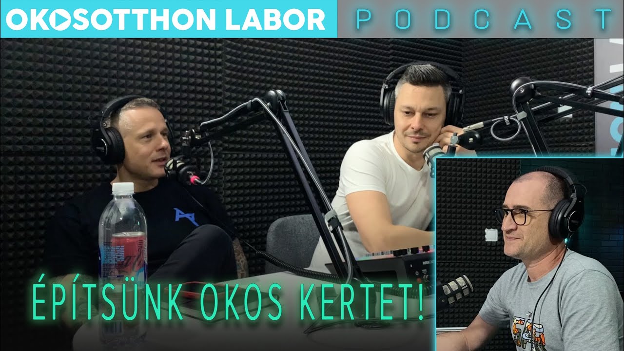 OkosOtthon Labor podcast - Építsünk okos kertet! - YouTube