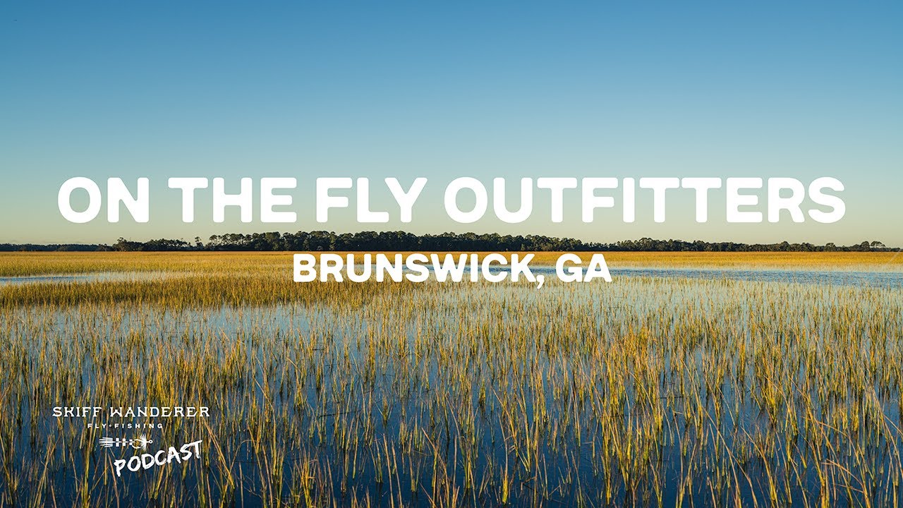 You Should Fish Brunswick, GA | On The Fly Outfitters Ep. 44
