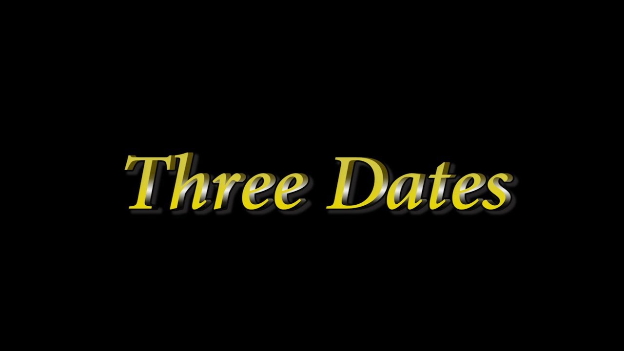 THREE DATES Trailer