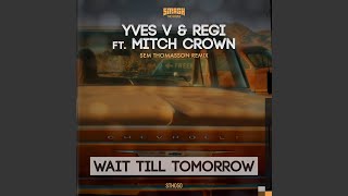 Wait Till Tomorrow (Sem Thomasson Remix)