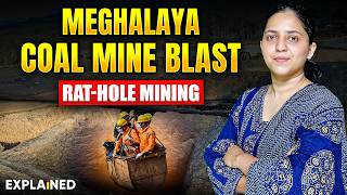 Rat-Hole Mining in Meghalaya | Deadly Blast Explained | UPSC Current Affairs 2026