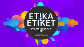 Etika Dan Etiket Dalam Keluarga 1 Of 2  Khotbah Philip Mantofa