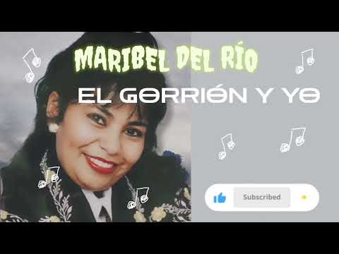 EL GORRIÓN Y YO - MARIBEL DEL RÍO 