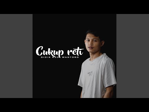 Cukup Reti - Didik Budi