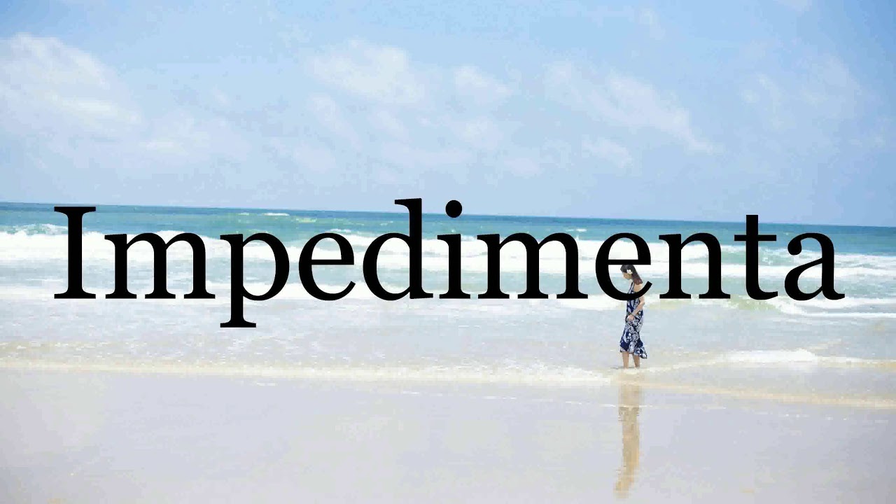 How To Pronounce Impedimenta🌈🌈🌈🌈🌈🌈Pronunciation Of Impedimenta